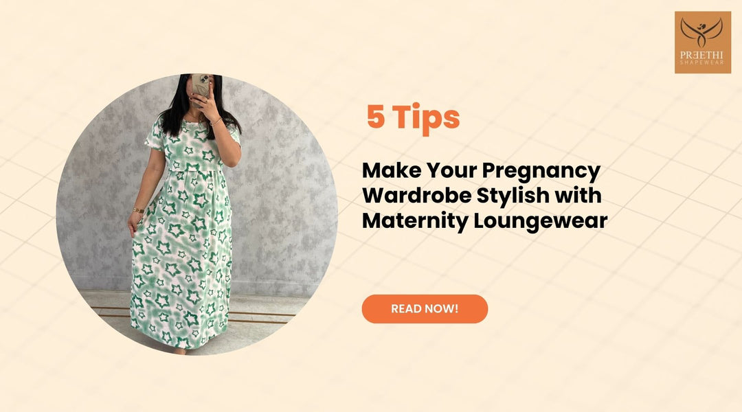 5 Tips to Make Your Pregnancy Wardrobe Stylish with Maternity Loungewear